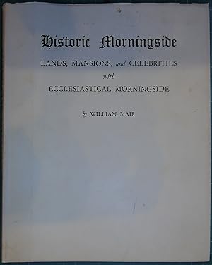Seller image for Historic Morningside Lands, Mansions and Celebrities with Ecclesiastical Morningside for sale by Hanselled Books
