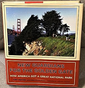 Immagine del venditore per New Guardians for the Golden Gate, How America Got a Great National Park venduto da My Book Heaven