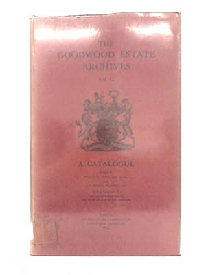 Bild des Verkufers fr The Goodwood Estate Archives: Catalogue Volume II zum Verkauf von World of Rare Books
