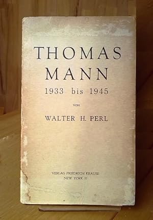 Thomas Mann 1933-1945. Vom deutschen Humanisten zum amerikanischen Weltbuerger.