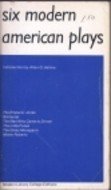 Bild des Verkufers fr Six Modern American Plays zum Verkauf von Redux Books