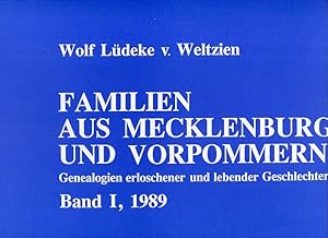 Familien aus Mecklenburg und Vorpommern (Aus der Arbeit des von Weltzienschen Familienarchives). ...