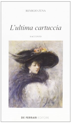 Bild des Verkufers fr L'ultima cartuccia. Racconto - Remigio Zena zum Verkauf von libreria biblos