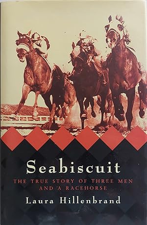 Image du vendeur pour Seabiscuit: The True Story of Three Men and a Racehorse mis en vente par Hedgerow Books est.1989