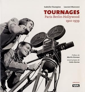 Tournages Paris-Berlin-Hollywood 1910-1939