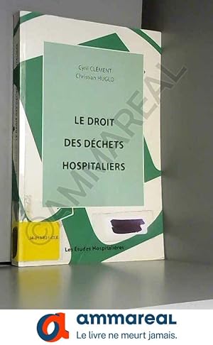 Imagen del vendedor de Le droit des dchets hospitaliers a la venta por Ammareal