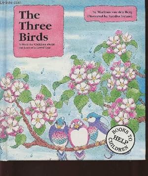 Seller image for The three birds- a story for Children about the loss of a loved one for sale by Le-Livre