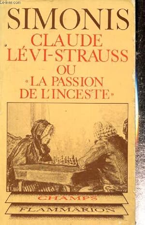 Imagen del vendedor de Claude Lvi-Strauss ou "la passion de l'inceste" - Introduction au structuralisme (Collection "Champs", n89) a la venta por Le-Livre