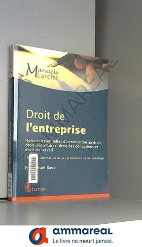 Seller image for Droit de l'entreprise: Notions essentielles d'introduction au droit, droit des affaires, droit des obligations et. for sale by Ammareal