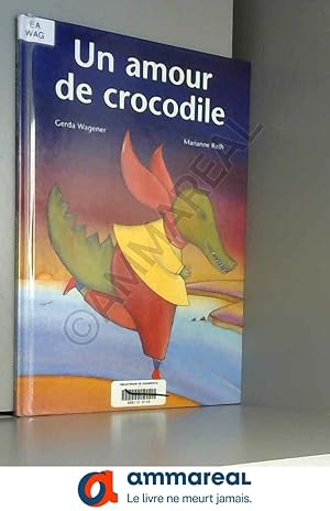 Seller image for Un amour de crocodile for sale by Ammareal