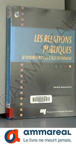 Image du vendeur pour Les relations publiques : le syndrome de la cage de Faraday mis en vente par Ammareal