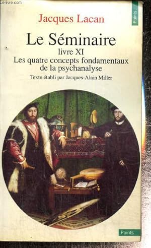 Seller image for Le Sminaire, livre XI - Les quatre concepts fondamentaux de la psychanalyse (Collection "Points", n217) for sale by Le-Livre