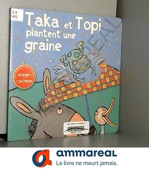 Seller image for Taka et Topi plantent une graine for sale by Ammareal