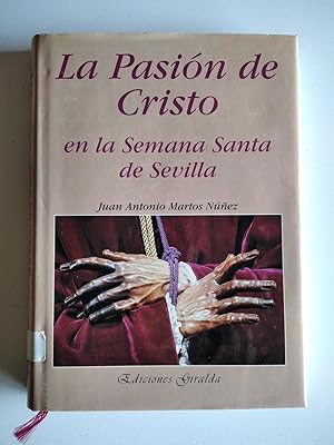 Image du vendeur pour La Pasin de Cristo en la Semana Santa de Sevilla mis en vente par El libro que vuela