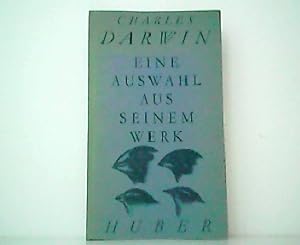 Bild des Verkufers fr Charles Darwin - Eine Auswahl aus seinem Werk. Aus den Werken von Darwin bersetzt und mit Kommentaren versehen von Walter von Wyss. zum Verkauf von Antiquariat Kirchheim