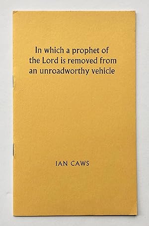 Seller image for In which a Prophet of the Lord is Removed from an Unroadworthy Vehicle for sale by George Ong Books