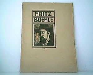 Fritz Boehle. Mit dreizehn Mattkunstdruckbildern, vierzig Reproduktionen in Tondruck und zwei Gra...