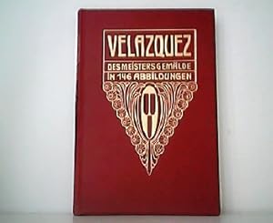 Velazquez - Des Meisters Gemälde in 146 Abbildungen. Mit einer biographischen Einleitung von Walt...