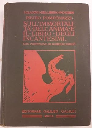 Image du vendeur pour TRATTATO SULL'IMMORTALITA' DELL'ANIMA-IL LIBRO DEGLI INCANTESIMI(1914) mis en vente par Invito alla Lettura