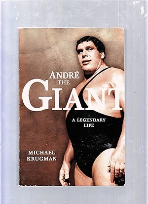 Seller image for Andre The Giant: A Legenday Life for sale by Old Book Shop of Bordentown (ABAA, ILAB)