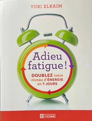 Adieu fatigue ! (French Edition)