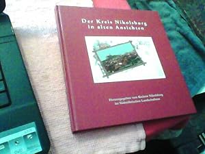 Der Kreis Nikolsburg in alten Ansichten. Herausgegeben vom Kreisrat Nikolsburg im Südmährischen L...