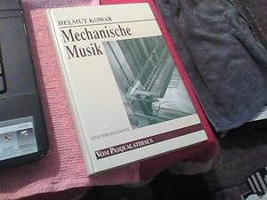 Mechanische Musik. Eine Bibliographie und eine Einführung in systematische und kulturhistorische ...