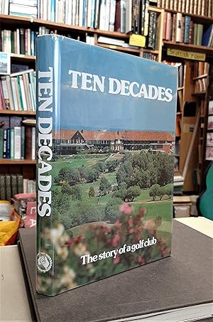 Ten Decades 1882-1982. A Story of the Events Which Go to Make the History of 100 Years of The Aus...