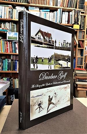 DUNBAR GOLF - the Story of the Links at Hedderwick and Broxmouth