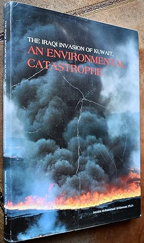 THE IRAQI INVASION OF KUWAIT An Environmental Catastrophe [SIGNED]