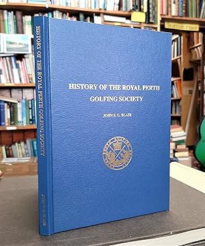 Bild des Verkufers fr History of the Royal Perth Golfing Society zum Verkauf von Edinburgh Books