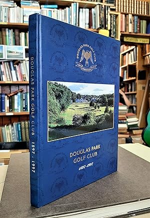 Douglas Park Golf Club - Centenary: 1897-1997