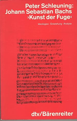 Johann Sebastian Bachs "Kunst der Fuge": Ideologien, Entstehung, Analyse (German Edition)