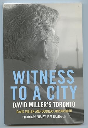 Bild des Verkufers fr Witness To A City: David Miller's Toronto zum Verkauf von Attic Books (ABAC, ILAB)