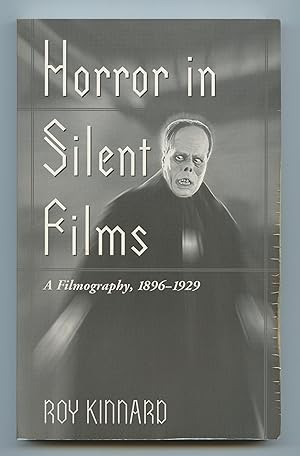 Bild des Verkufers fr Horror in Silent Films: A Filmography, 1896-1929 zum Verkauf von Attic Books (ABAC, ILAB)