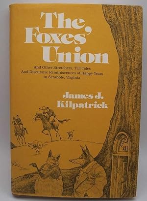 Imagen del vendedor de The Foxes' Union and Other Stretchers, Tall Tales and Discursive Reminiscences of Happy Years in Scrabble, Virginia a la venta por Easy Chair Books