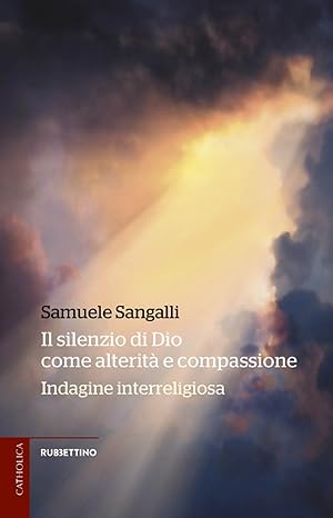 Seller image for Il silenzio di Dio come alterit' e compassione for sale by Libro Co. Italia Srl