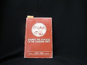 Image du vendeur pour Shaping The Schools Of The Canadian West mis en vente par George Strange's Bookmart