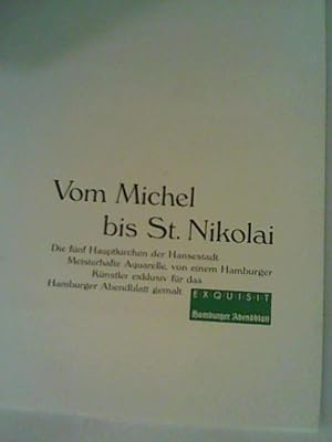 Vom Michel bis St. Nikolai. Die fünf Hauptkirchen der Hansestadt. Meisterhafte Aquarelle, von ein...