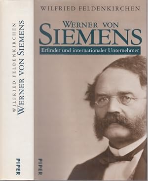 Werner von Siemens Erfinder und internationaler Unternehmer