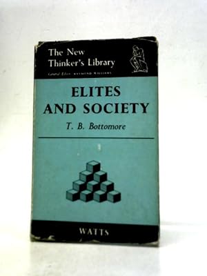 Imagen del vendedor de Elites and Society (New Thinkers Library) a la venta por World of Rare Books