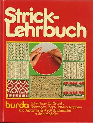 Seller image for burda Strick-Lehrbuch Lehrgnge fr Grund-, Norweger-, Zopf-, Patent-, Noppen- und Ajourmuster Spitzen und Einstze, Kunststrickmodelle. Stadardpullis, Mtzen, Handschuhe u. v. m. - 200 Strickmuster - viele Modelle for sale by Eva's Bcherregal