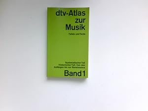 Bild des Verkufers fr dtv-Atlas zur Musik : Bd. 1., Systematischer Teil, historischer Teil, von den Anfngen bis zur Renaissance. zum Verkauf von Antiquariat Buchhandel Daniel Viertel