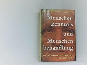 Imagen del vendedor de Menschenkenntnis und Menschenbehandlung. Eine praktische Psychologie fr jedermann. a la venta por Book Broker