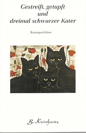 Bild des Verkufers fr Gestreift, getupft und dreimal schwarzer Kater : Katzengeschichten. B. Koischwitz zum Verkauf von Antiquariat Buchhandel Daniel Viertel
