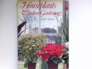 Bild des Verkufers fr Houseplants and Indoor Gardening : zum Verkauf von Antiquariat Buchhandel Daniel Viertel