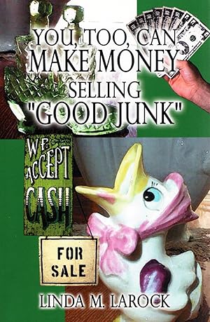 You, Too, Can Make Money Selling Good Junk :