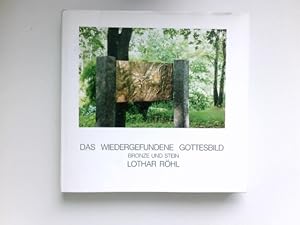 Lothar Röhl - Das wiedergefundene Gottesbild :