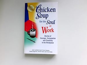 Seller image for Chicken Soup for the Soul at Work : Martin Rutte. Tim Clauss. for sale by Antiquariat Buchhandel Daniel Viertel
