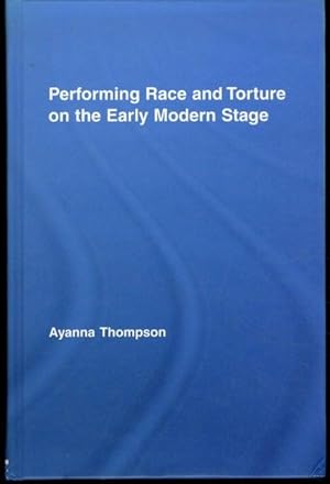 Seller image for Performing Race and Torture on the Early Modern Stage (Routledge Studies in Renaissance Literature and Culture) for sale by Lavendier Books